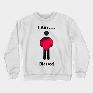 I Am . . . Blessed Crewneck Sweatshirt